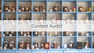 Content Audit?
 