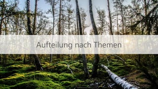 Aufteilung nach Themen
 