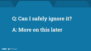 @THCapper
@THCapper
Q: Can I safely ignore it?
A: More on this later
 