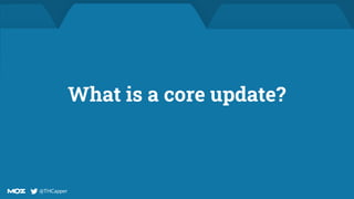 @THCapper
@THCapper
What is a core update?
 