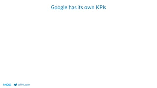 @THCapper
Google has its own KPIs
 