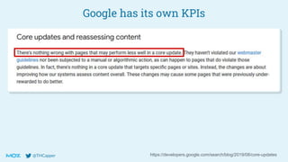 @THCapper
Google has its own KPIs
https://developers.google.com/search/blog/2019/08/core-updates
 