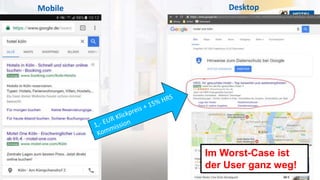 Mobile Desktop
Im Worst-Case ist
der User ganz weg!
 