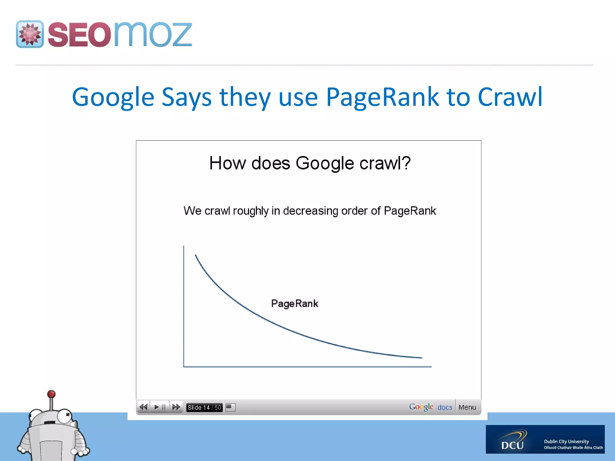 Google Says they use PageRank to Crawl
 