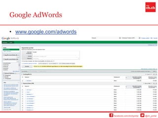 Google AdWords

• www.google.com/adwords




                           facebook.com/chchportal   @ch_portal
 