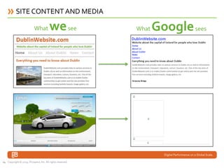 SITE CONTENT AND MEDIA

                           What          we see             What   Google sees




14 Copyright © ...