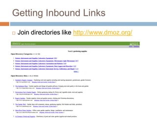 Getting Inbound Links
 Join directories like http://www.dmoz.org/
 