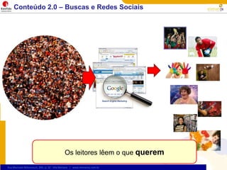 Conteúdo 2.0 – Buscas e Redes SociaisOs leitores lêem o que querem