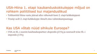© Swedbank
Public
Information class 3
USA-Hiina 1. etapi kaubanduskokkuleppe mõjud on
rohkem poliitilised kui majandusliku...