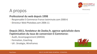 #seocamp
A propos
Professional du web depuis 1998
◦ Responsable E-Commerce France lastminute.com 2000-6
◦ Directeur Web Ph...