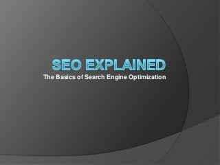 The Basics of Search Engine Optimization

 