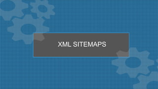 XML SITEMAPS
 