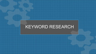 KEYWORD RESEARCH
 