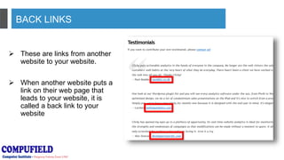BACK LINKS
 These are links from another
website to your website.
 When another website puts a
link on their web page that
leads to your website, it is
called a back link to your
website
 