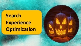 Search
Experience
Optimization
 