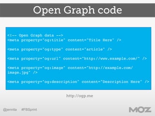 Open Graph code 
! 
<!-- Open Graph data -->! 
<meta property="og:title" content="Title Here" />! 
! 
<meta property="og:t...