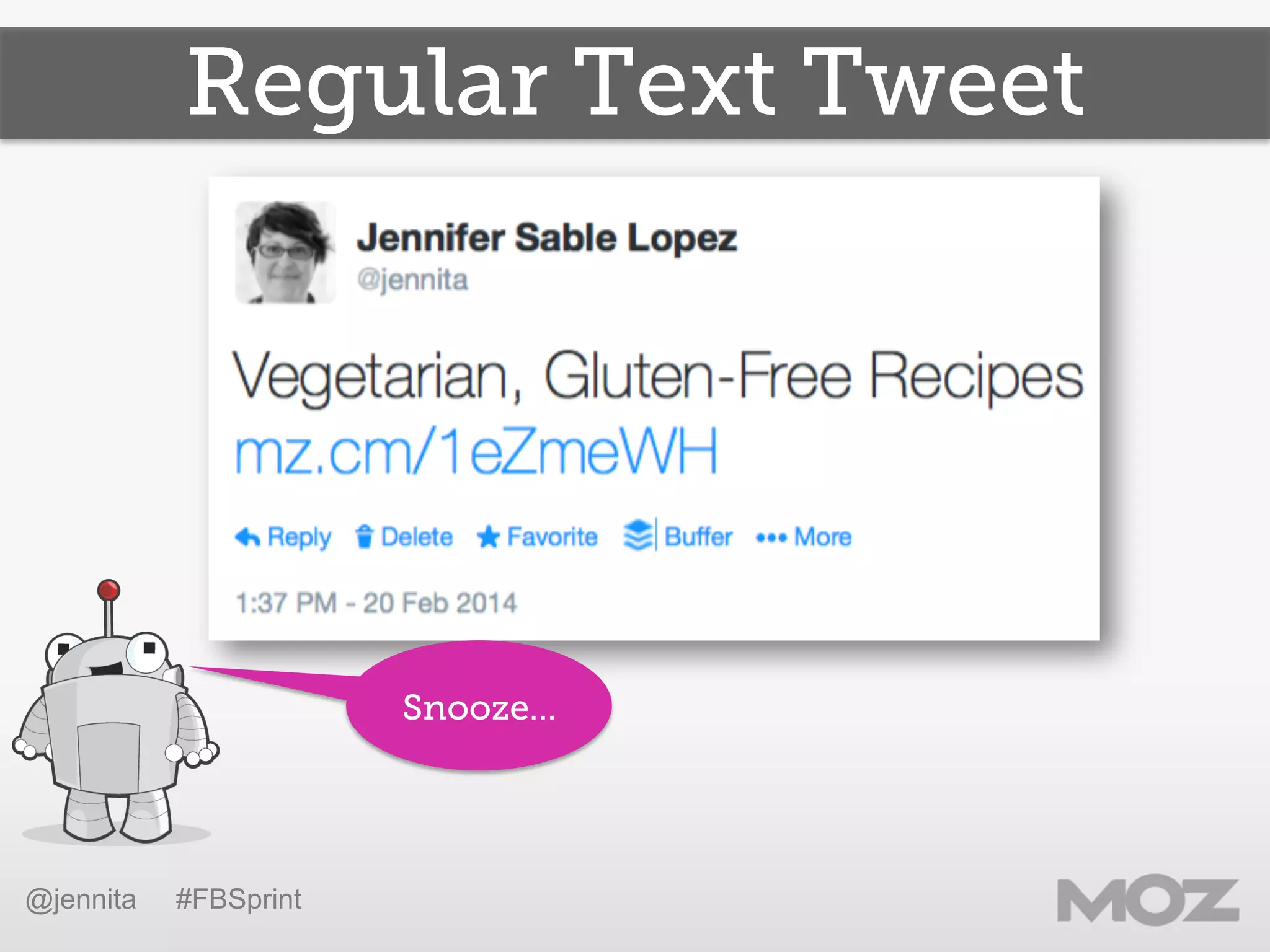 Regular Text Tweet
Snooze...
@jennita #FBSprint
 