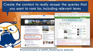 #contentandseo at @AMA_Marketing by @aleyda#seoforcontent AT #confabEU BY @aleyda FROM @orainti#contentandseo at @AMA_Mark...
