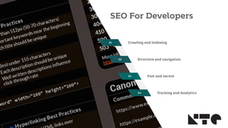 www.keyteq.no
SEO For Developers
1
01
02
03
04
Crawling and Indexing
Structure and navigation
Fast and secure
Tracking and Analytics
 