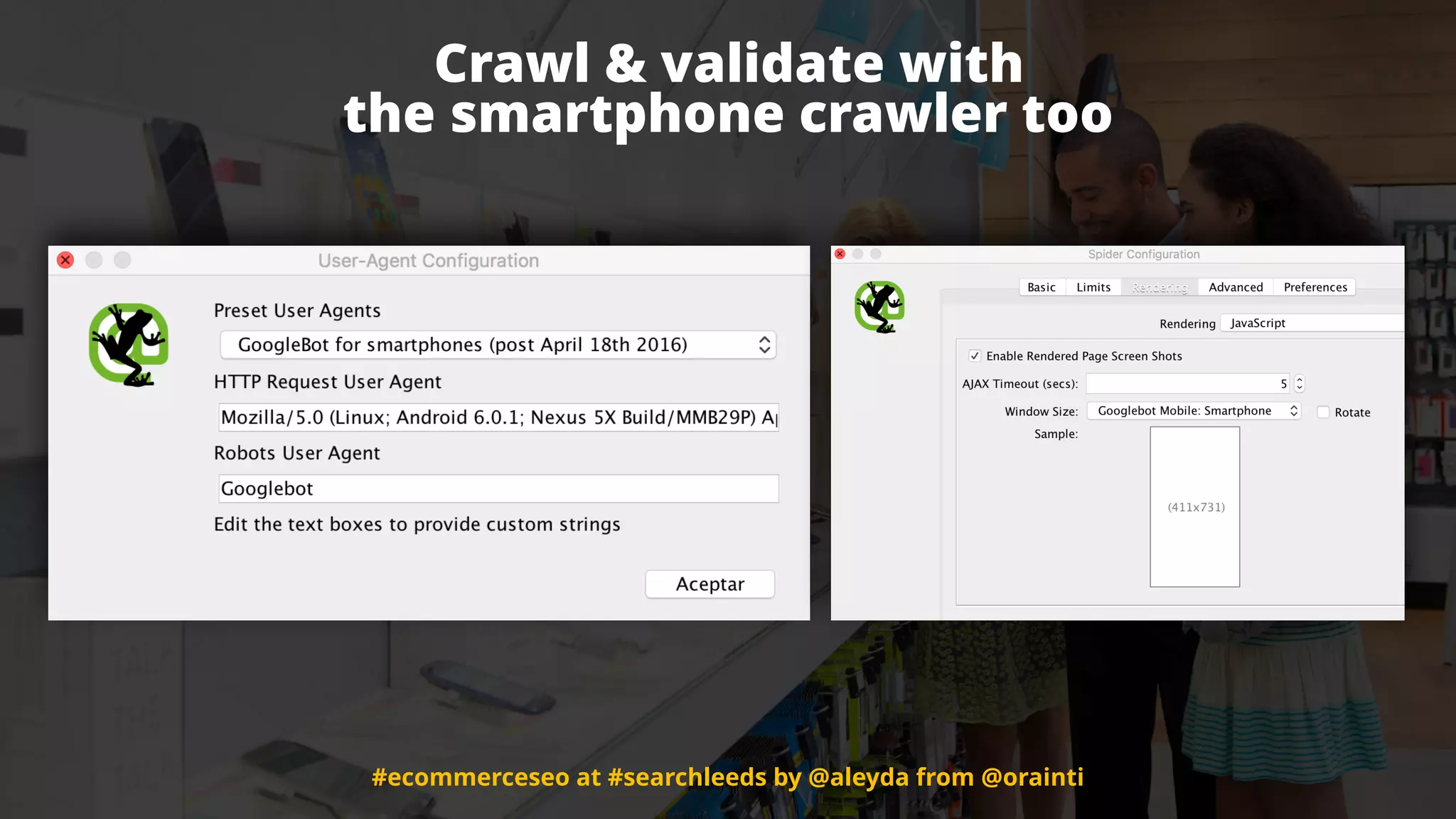 #ecommerceseo at #searchleeds by @aleyda from @orainti
Crawl & validate with  
the smartphone crawler too
#ecommerceseo at #searchleeds by @aleyda from @orainti
 
