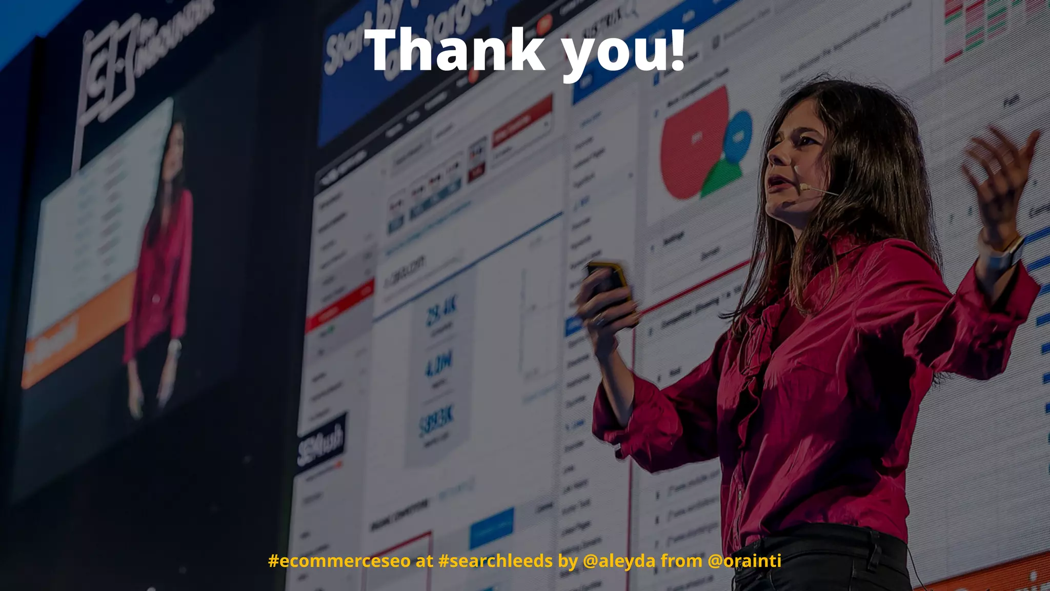 #ecommerceseo at #searchleeds by @aleyda from @orainti
Thank you!
#ecommerceseo at #searchleeds by @aleyda from @orainti
 