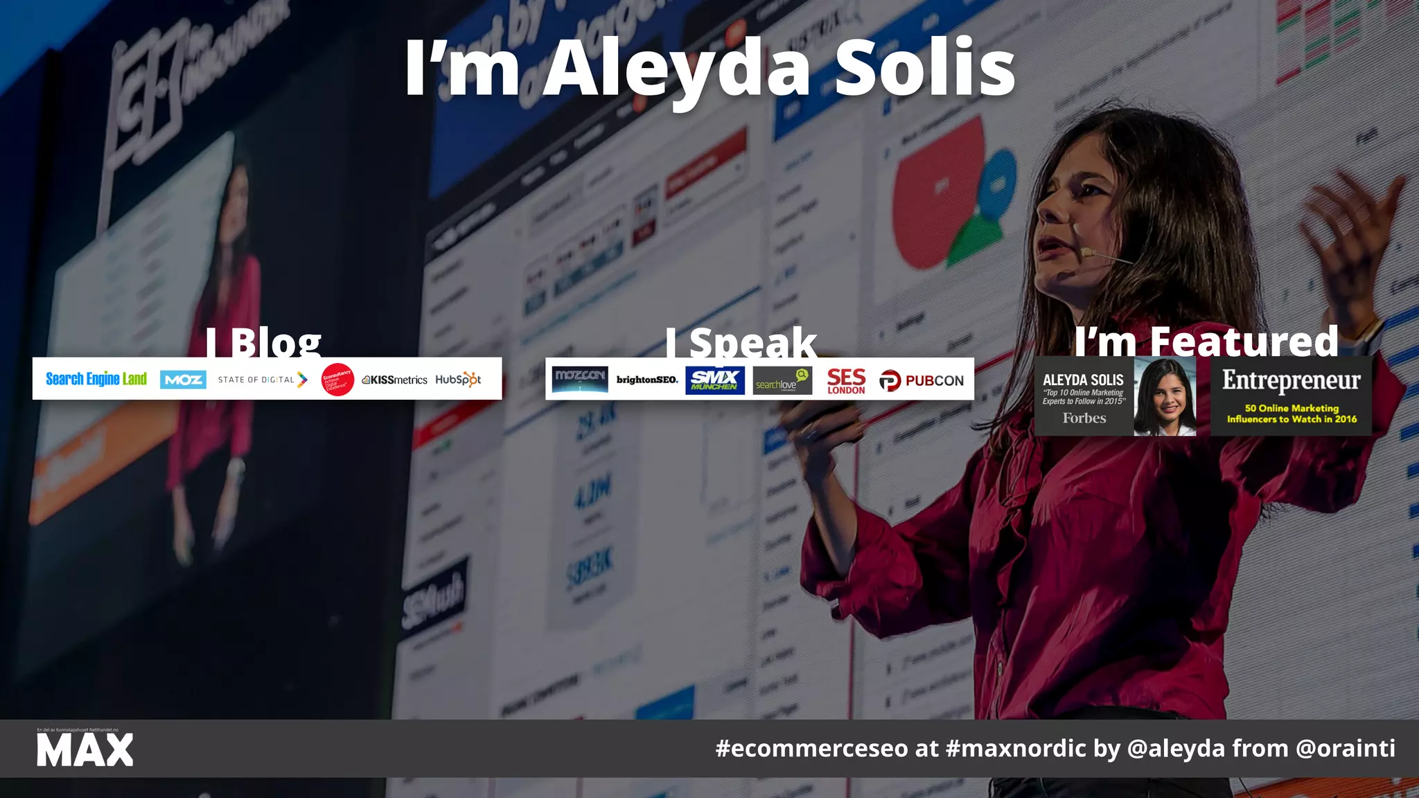 #ecommerceseo at #maxnordic by @aleyda from @orainti
I’m Aleyda Solis
I Blog I Speak I’m Featured
#ecommerceseo at #maxnordic by @aleyda from @orainti
 