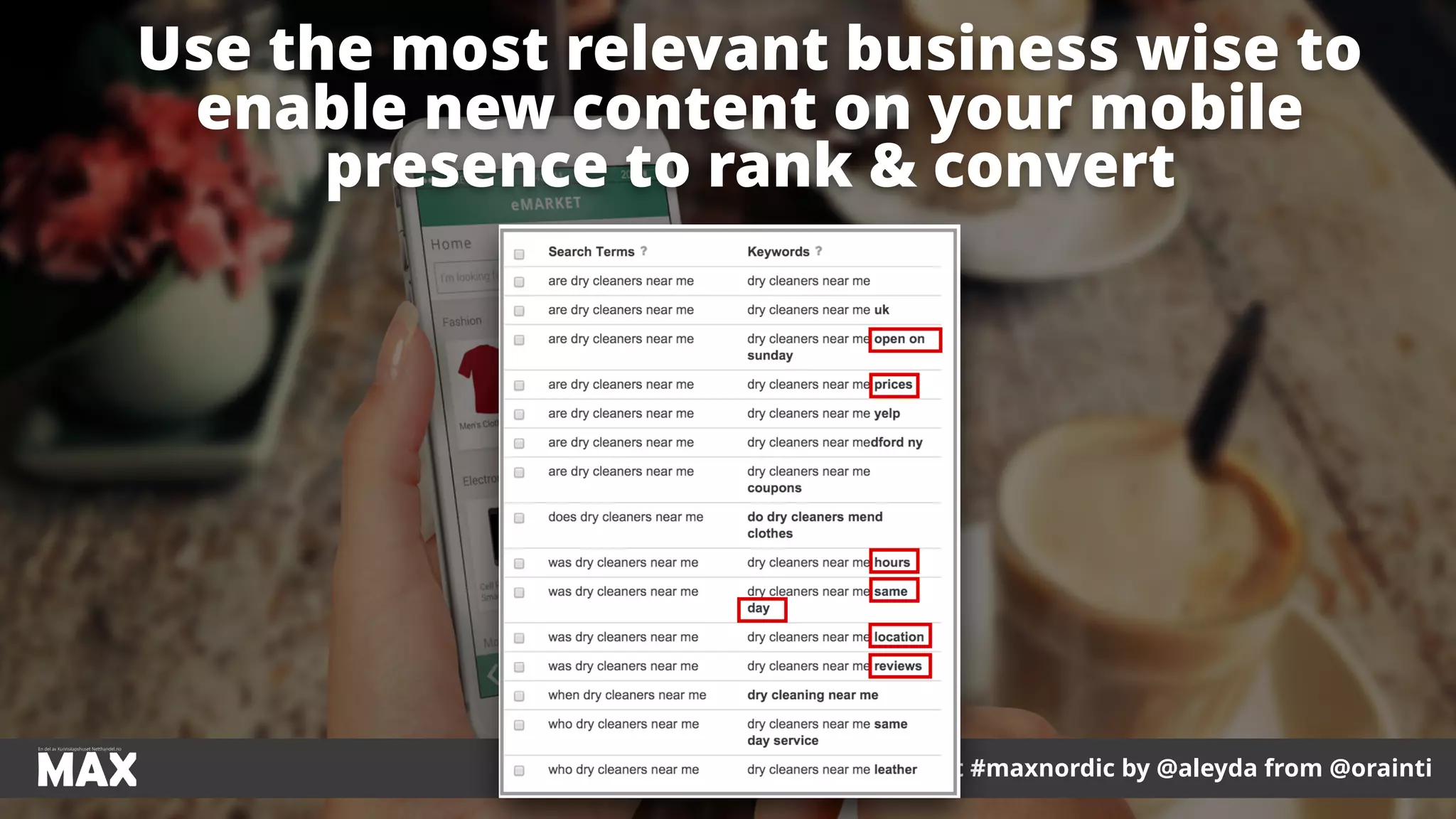 #ecommerceseo at #maxnordic by @aleyda from @orainti
Use the most relevant business wise to
enable new content on your mobile
presence to rank & convert
 
