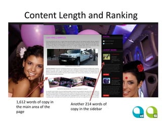 Content Length and Ranking
1,612 words of copy in
the main area of the
page
Another 214 words of
copy in the sidebar
 