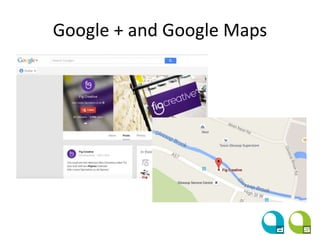 Google + and Google Maps
 