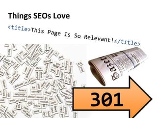 Things SEOs Love
301
 