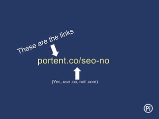 portent.co/seo-no
(Yes, use .co, not .com)
 