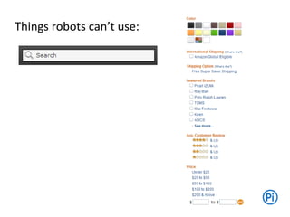 Things robots can’t use:
 