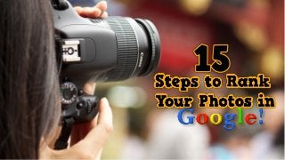 15 Steps to Rank Your Photos in Google ­ SEO for Photographers
 