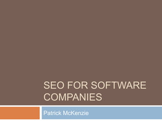 SEO for Software Companies Patrick McKenzie 