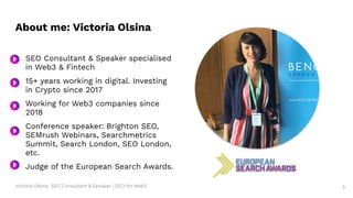 Victoria Olsina: SEO Consultant & Speaker | SEO for Web3
About me: Victoria Olsina
● SEO Consultant & Speaker specialised
...
