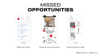 MISSED
OPPORTUNITIES
Different brand Image & data mismatch Kids product results
#SEOfromHome @joelleirvine
 
