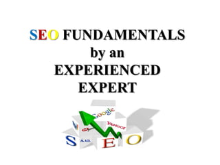 SEO FUNDAMENTALS by anEXPERIENCED EXPERT  
