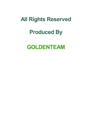 All Rights Reserved
Produced By
GOLDENTEAM
 