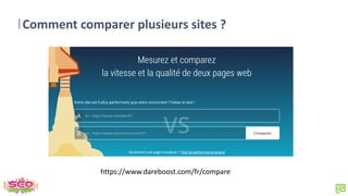 Comment comparer plusieurs sites ?
https://www.dareboost.com/fr/compare
 