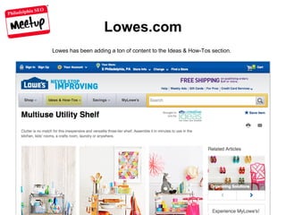 Philadelphia SEO
Lowes.com
Lowes has been adding a ton of content to the Ideas & How-Tos section.
 