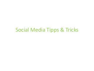 Social Media Tipps & Tricks
 