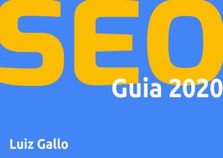 Guia 2020
Luiz Gallo
 
