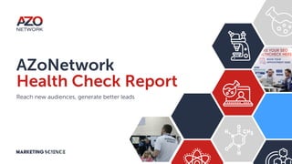 Reach new audiences, generate better leads
AZoNetwork
Health Check Report
 