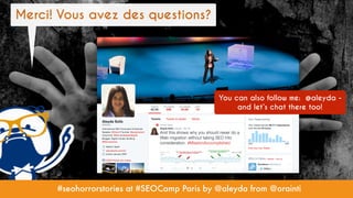 #SEOhorrorStories at #SEOcamp Paris 