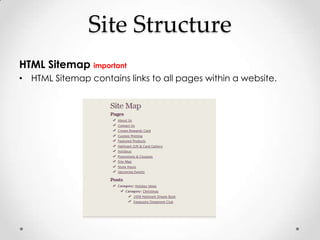 Site Structure
HTML Sitemap important
• HTML Sitemap contains links to all pages within a website.
 