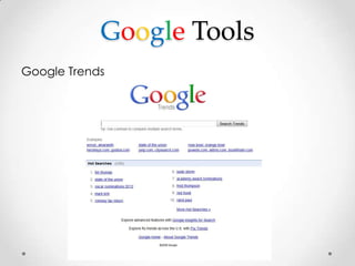 Google Tools
Google Trends
 