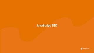 JavaScript SEO
 