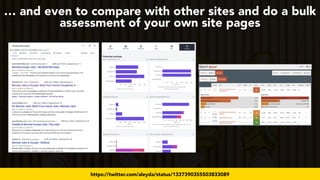 #seo2021 by @aleyda from @orainti for @seobytes
… and even to compare with other sites and do a bulk
assessment of your own site pages
https://twitter.com/aleyda/status/1337390355503833089
 