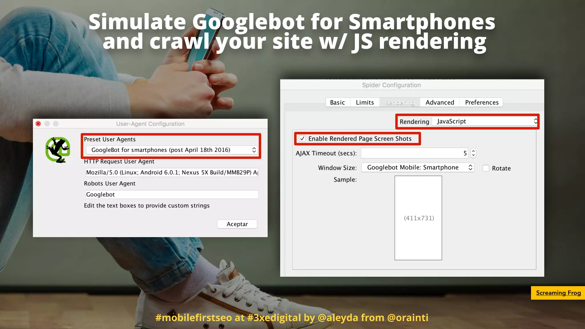 #mobileﬁrstseo at #3xedigital by @aleyda from @orainti
Simulate Googlebot for Smartphones 
and crawl your site w/ JS rendering
Screaming Frog
 
