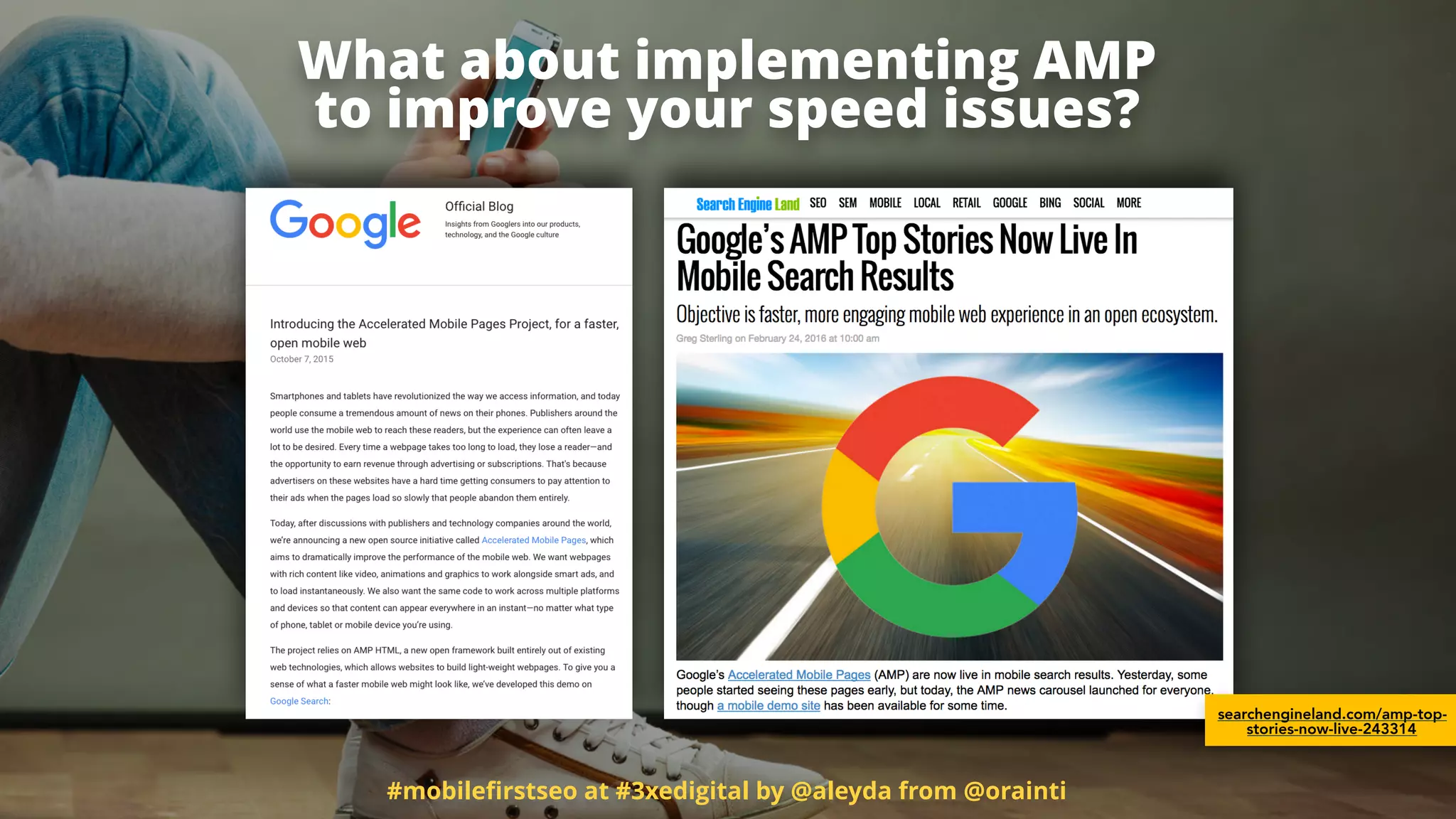What about implementing AMP  
to improve your speed issues?
#mobileﬁrstseo at #3xedigital by @aleyda from @orainti
searchengineland.com/amp-top-
stories-now-live-243314
 